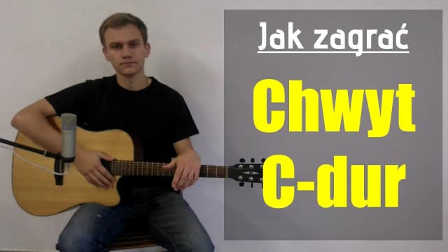 Jak łatwo zagrać chwyt C-dur na gitarze - proste akordy dla każdego Jak łatwo zagrać chwyt C-dur na gitarze - proste akordy dla każdego